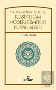 Yol Ayrımındaki Selefilik Klasik İslam Modernizmi'