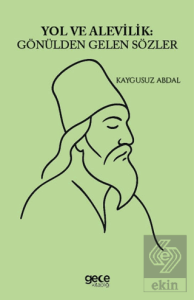 Yol ve Alevilik Gönülden Gelen Sözler