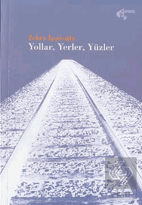 Yollar, Yerler, Yüzler