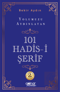 Yolumuzu Aydınlatan 101 Hadis-i Şerif