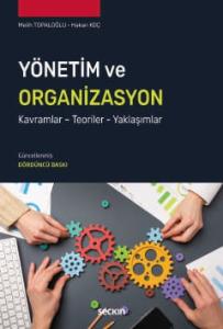 Yönetim ve Organizasyon Kavramlar – Teoriler – Yaklaşımlar