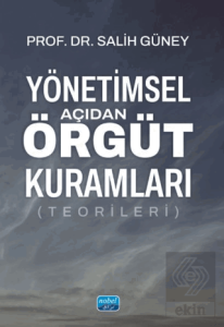 Yönetimsel Açıdan Örgüt Kuramları (Teorileri)