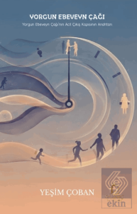 Yorgun Ebeveyn Çağı