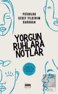 Yorgun Ruhlara Notlar