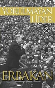 Yorulmayan Lider Erbakan