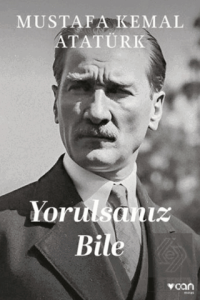 Yorulsanız Bile