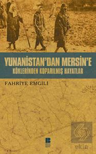 Yunanistan'dan Mersine'e Köklerinden Koparılmış Ha