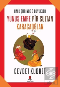 Yunus Emre - Pir Sultan - Karacaoğlan