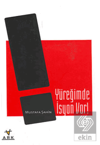 Yüreğimde İsyan Var!