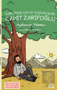 Yüreğinde Çocuk Taşıyan Şair Cahit Zarifoğlu / Geleceğe Mektup 14