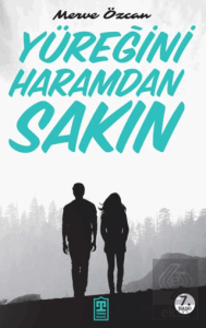 Yüreğini Haramdan Sakın