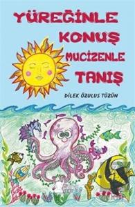 Yüreğinle Konuş Mucizenle Tanış