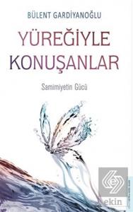 Yüreğiyle Konuşanlar