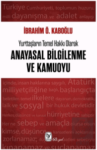Yurttaşların Temel Hakkı Olarak Anayasal Bilgilenme ve Kamuoyu