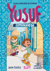 Yusuf Semerkand'da - İslam Şehirlerini Geziyorum