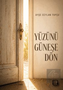 Yüzünü Güneşe Dön