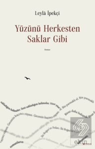 Yüzünü Herkesten Saklar Gibi