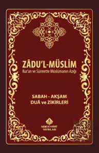 Zadul-Müslim; Sabah – Akşam Dua ve Zikirleri