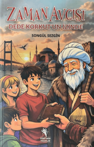 Zaman Avcısı - Dede Korkut'un İzinde