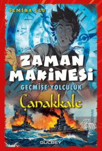 Zaman Makinesi Geçmişe Yolculuk Çanakkale