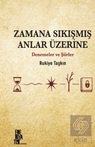 Zamana Sıkışmış Anlar Üzerine