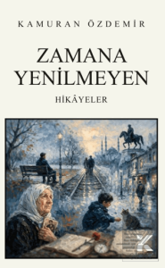 Zamana Yenilemeyen Hikayeler