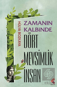 Zamanın Kalbinde Dört Mevsimlik İnsan