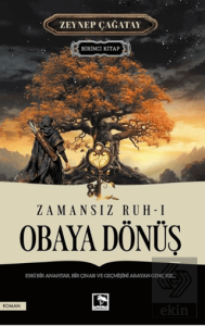 Zamansız Ruh 1 - Obaya Dönüş