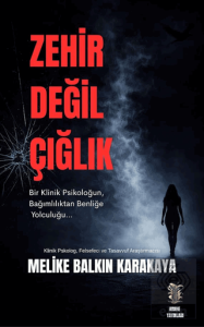 Zehir Değil Çığlık