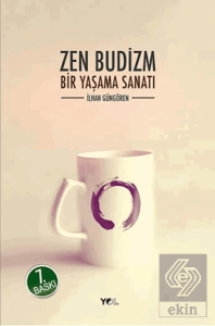 Zen Budizm Bir Yaşama Sanatı