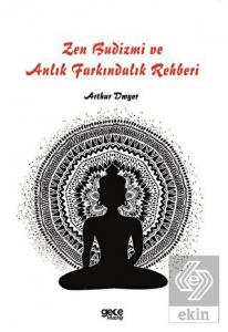 Zen Budizmi ve Anlık Farkındalık Rehberi