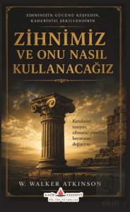 Zihnimiz ve Onu Nasıl Kullanacağız?