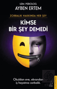 Zorbalık Hakkında Her Şey: Kimse Bir Şey Demedi