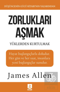 Zorlukları Aşmak ve Yüklerden Kurtulmak