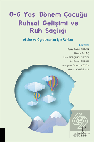 0-6 Yaş Dönem Çocuğu Ruhsal Gelişimi ve Ruh Sağlığ