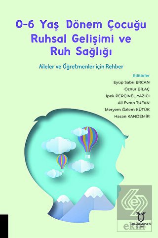 0-6 Yaş Dönem Çocuğu Ruhsal Gelişimi ve Ruh Sağlığ