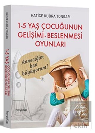 1 - 5 Yaş Çocuğunun Gelişimi - Beslenmesi Oyunları
