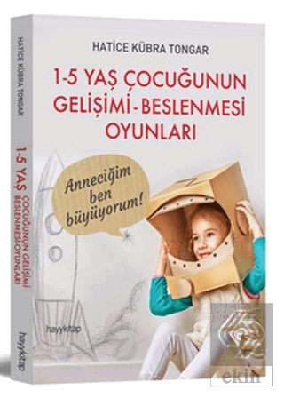 1 - 5 Yaş Çocuğunun Gelişimi - Beslenmesi Oyunları