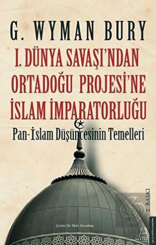 1. Dünya Savaşı'ndan Ortadoğu Projesi'ne İslam İmp