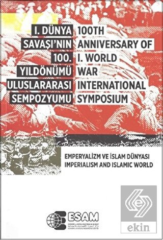 1. Dünya Savaşı\'nın 100. Yıldönümü Uluslararası Se