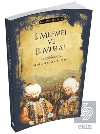 1.Mehmet ve 2.Murat (Padişahlar Serisi)