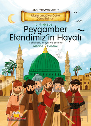 10 Hikayede Peygamber Efendimiz'in Hayatı Medine D
