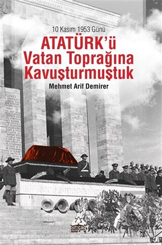 10 Kasım 1953 Günü Atatürk'ü Vatan Toprağına Kavuş