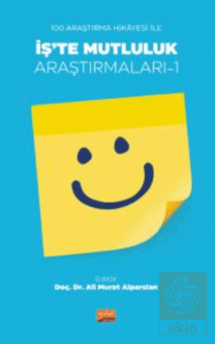 100 Araştırma Hikayesi İle İş'te Mutluluk Araştırm