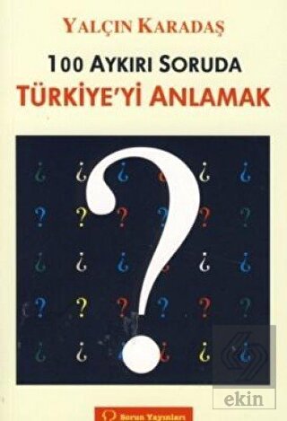 100 Aykırı Soruda Türkiye\'yi Anlamak