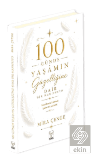 100 Günde Yaşamın Güzelliğine Dair Bir Manifesto Mira Çenge Feniks Yay