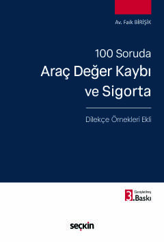 100 Soruda Araç Değer Kaybı ve Sigorta – Dilekçe Örnekleri Ekli –