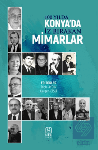 100 Yılda Konya'da İz Bırakan Mimarlar