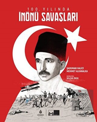 100. Yılında İnönü Savaşları