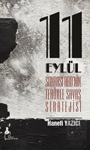 11 Eylül Sonrası ABD\'nin Terörle Savaş Stratejisi